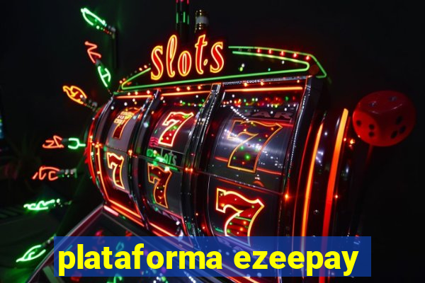 plataforma ezeepay